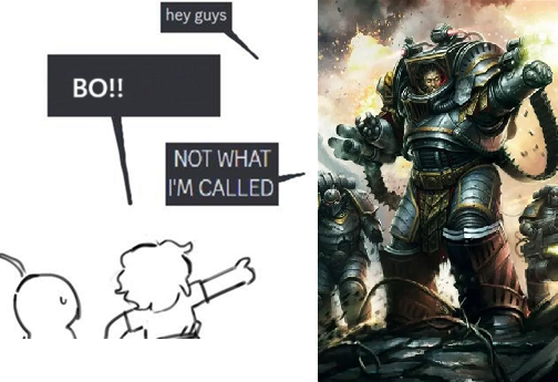 BO!! hey guys NOT WHAT I'M CALLED