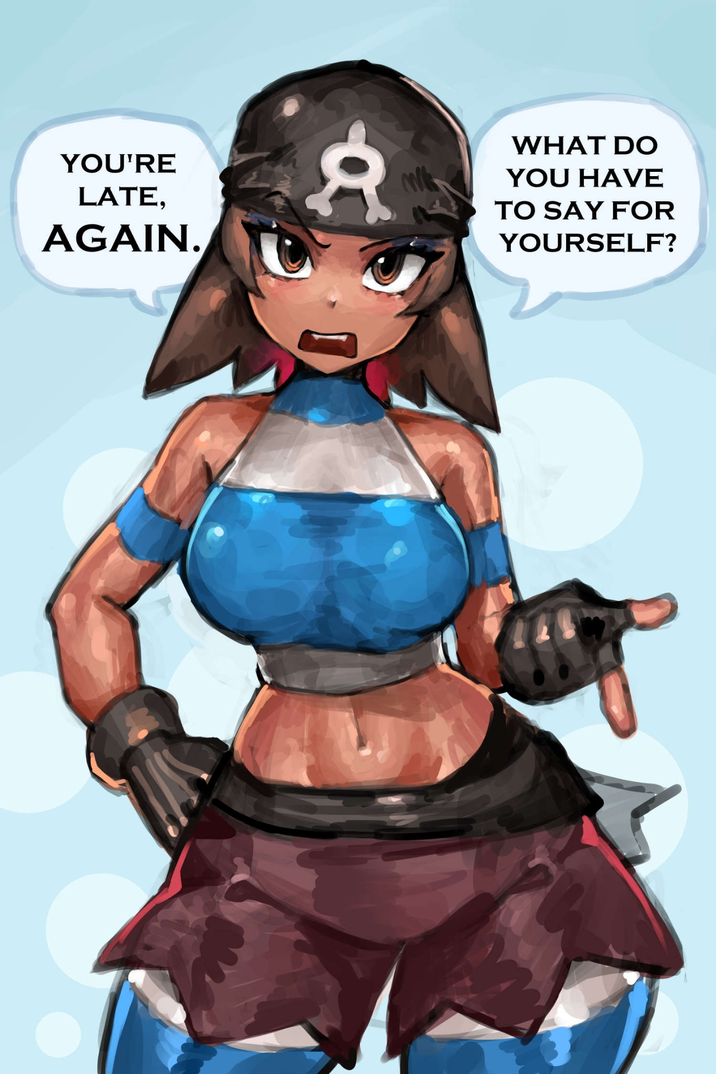 YOU'RE LATE, AGAIN. WHAT DO YOU HAVE TO SAY FOR YOURSELF?