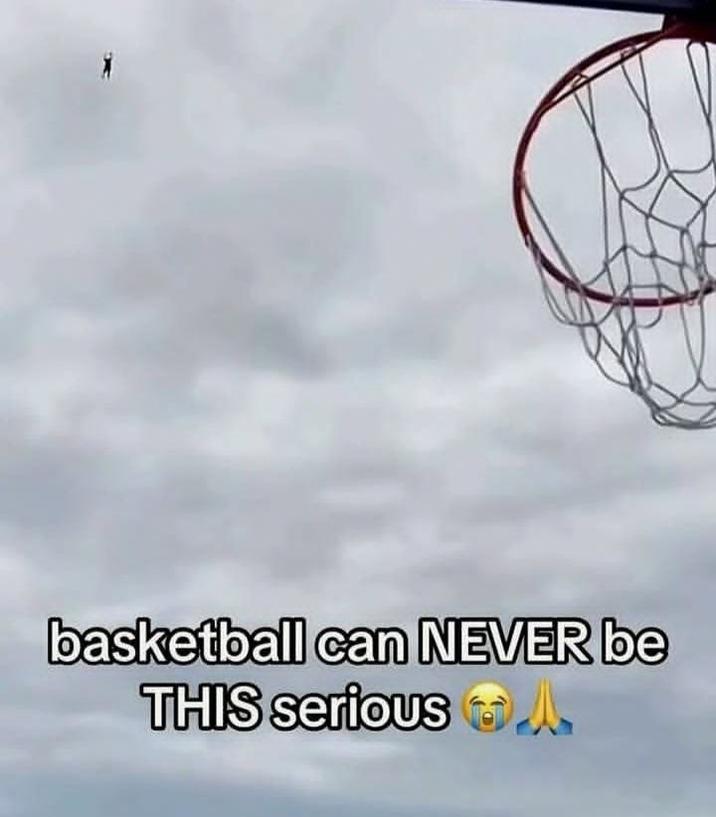 basketball can NEVER be THIS serious A