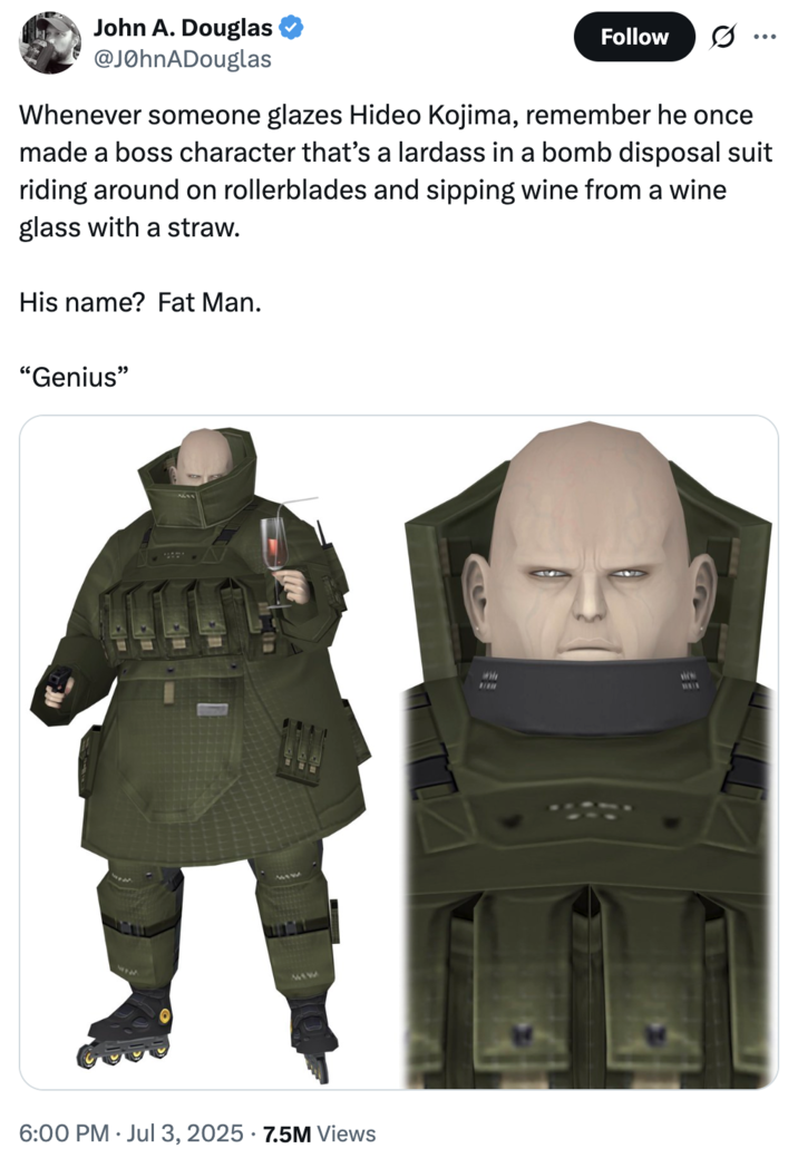 July 3rd, 2025, tweet by @J0hnADouglas Fantasy author and X user John A. Douglas @J0hnADouglas, author of _The Black Crown_ posted a tweet mocking the _Metal Gear_ villain "Fat Man," and criticizing people for "glazing":https://knowyourmeme.com/memes/glazing-slang Hideo Kojima. The tweet garnered backlash from internet users who began posting "Orc City" jokes to mock Douglas's own writing.