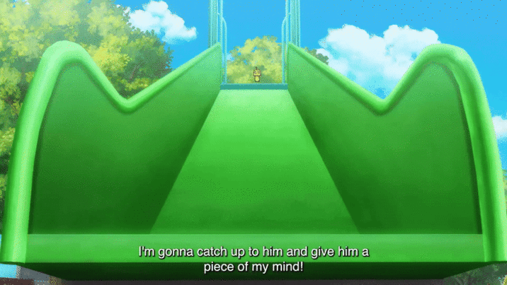 I'm gonna catch up to him and give him a piece of my mind!