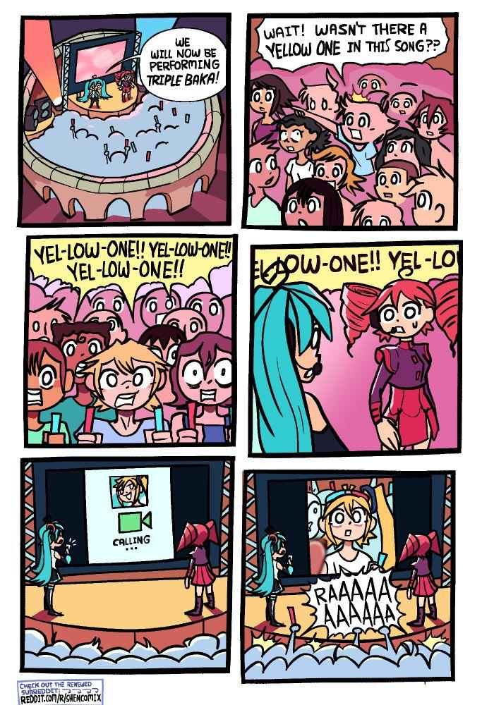 WE WILL NOW BE PERFORMING TRIPLE BAKA! WAIT! WASN'T THERE A YELLOW ONE IN THIS SONG?? 0.5 00 口 YEL-LOW-ONE!! YEL-LOW-ONE!! YEL-LOW-ONE!! ELOW-ONE!! YEL-LO CHECK OUT THE RENEWED SUBREDDIT REDDIT.COM/R/SHENCOMIX ☐ CALLING RAAAA ZAAAAAAS AWAVAA