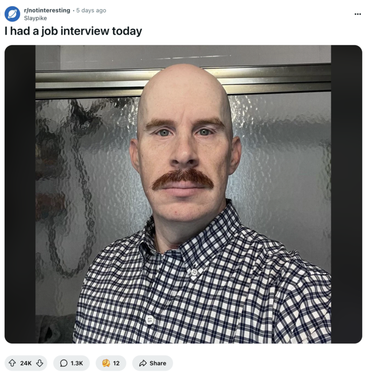 Redditor u/Slaypike reposted u/COKE-SLURPEE's post to /r/notinteresting, writing, "I had a job interview today." The post gathered over 24,000 upvotes in five days.