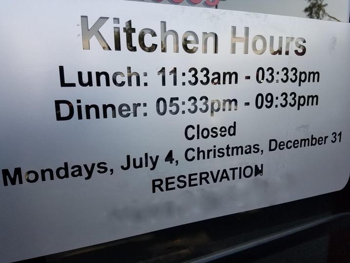 Kitchen Hours Lunch: 11:33am - 03:33pm Dinner: 05:33pm - 09:33pm Closed Mondays, July 4, Christmas, December 31 RESERVATION