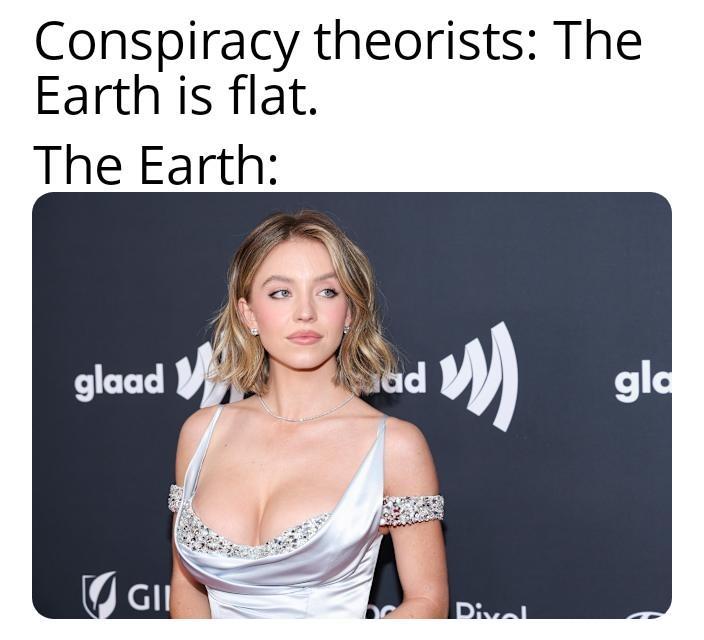 Conspiracy theorists: The Earth is flat. The Earth: glaad ad 川 gla GII Divel
