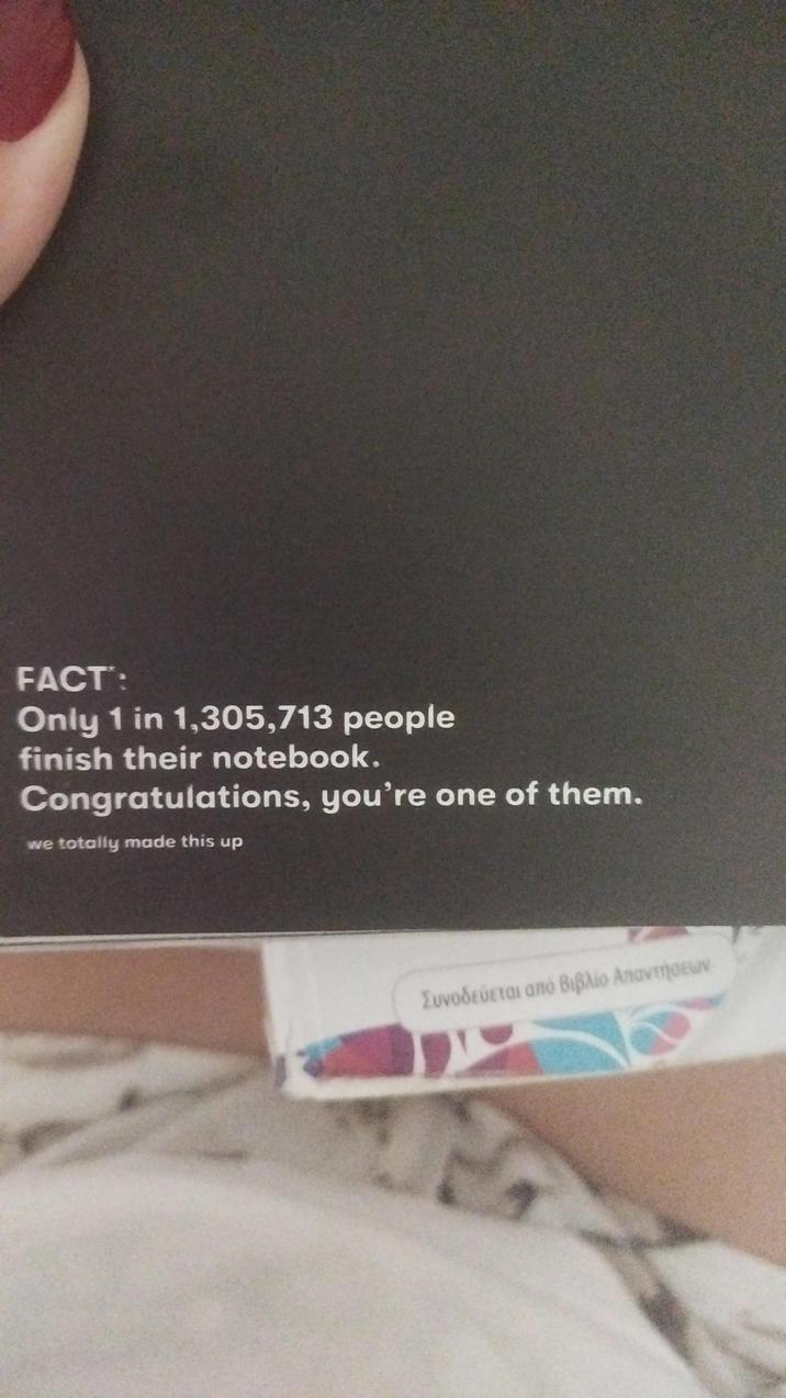 FACT: Only 1 in 1,305,713 people finish their notebook. Congratulations, you're one of them. we totally made this up Συνοδεύεται από βιβλίο Απαντήσεων