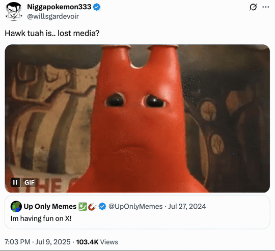 On July 9th, X user @willsgardevoir posted a tweet jokingly calling "Hawk Tuah":https://knowyourmeme.com/memes/hawk-tuah-girl "lost media":https://knowyourmeme.com/memes/subcultures/lost-media, gathering over 5,000 likes in a day.