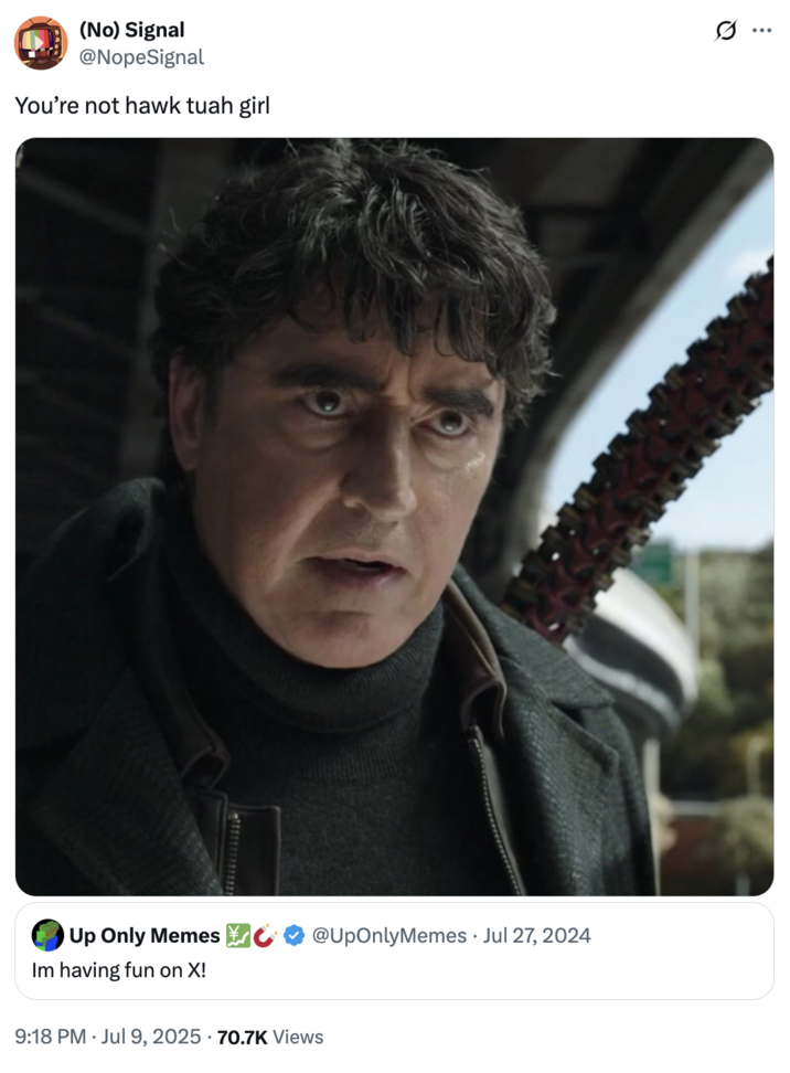 X user @NopeSignal posted a clip of DocOc saying "You're not Hawk Tuah" in tweet quoting Haliey Welch's account's new owner, "Up Only Memes."