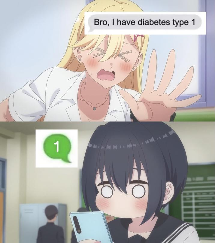 1 Bro, I have diabetes type 1