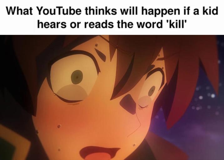 What YouTube thinks will happen if a kid hears or reads the word 'kill'