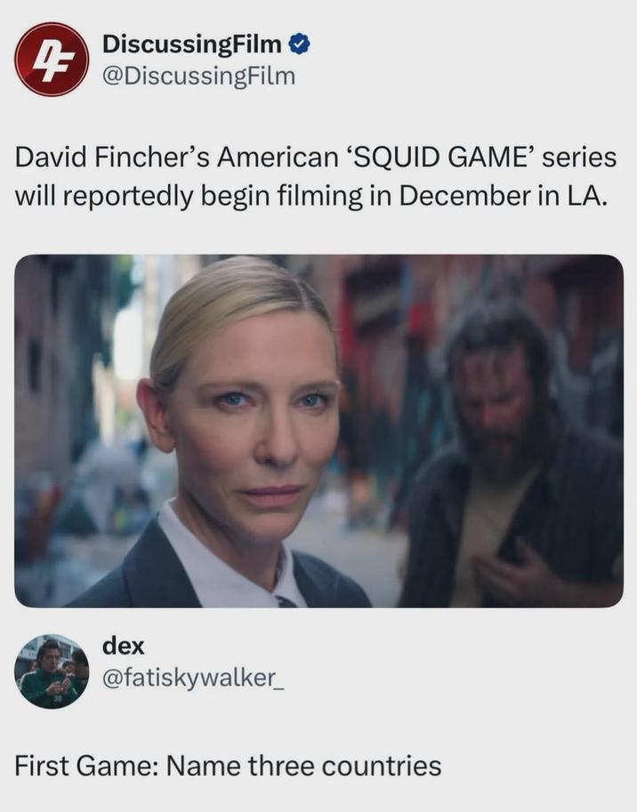 DiscussingFilm @DiscussingFilm David Fincher's American 'SQUID GAME' series will reportedly begin filming in December in LA. dex @fatiskywalker_ First Game: Name three countries
