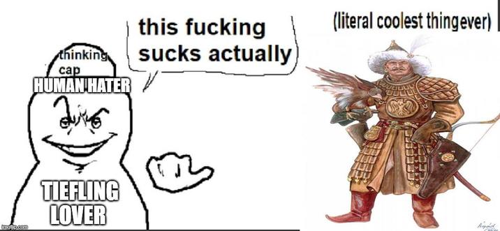 imgflip.com this f------ thinking cap HUMAN HATER sucks actually TIEFLING LOVER (literal coolest thing ever) Anad