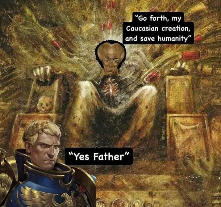 "Go forth, my Caucasian creation, and save humanity" "Yes Father"