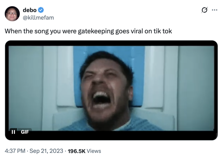 September 21st, 2023 tweet by @killmefam X user @killmefam tweeted a GIF of Tom Hardy as Venom raging in a hospital bed. The post was captioned, "When the song you were gatekeeping goes viral on tik tok."