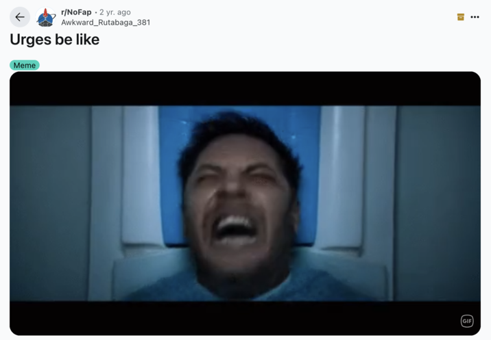 August 24th, 2023 post on /r/NoFap Redditor /u/Awkward_Rutabaga_381 posted a GIF of Tom Hardy turning into Venom, gathering over 500 upvotes on a post captioned, "Urges be like."
