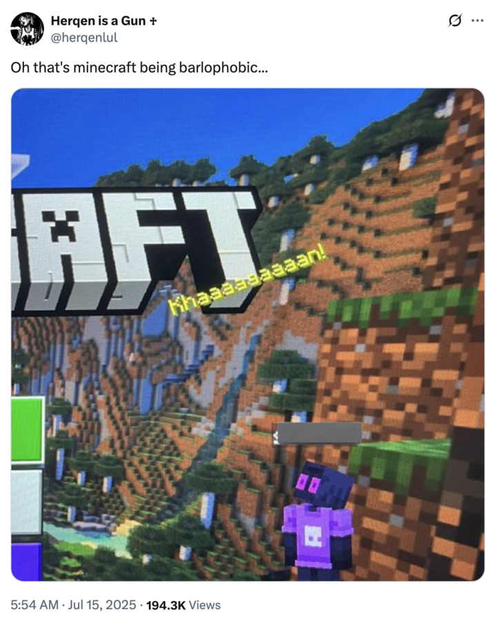 July 15th, 2025 tweet by @herqenlul X user @herqenlul posted a screenshot from a _Minecraft_ promotional photo that reads, "Khaaaaaaan," jokingly tying it to the "Barlo / Kaan" "attracted to bees" meme.