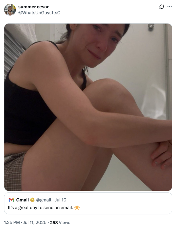 July 11th, 2025 tweet by @WhatsUpGuysItsC X user @WhatsUpGuysItsC posted an image of Lorde crying to quote tweet a post by Gmail that read, "It's a great day to send an email!"