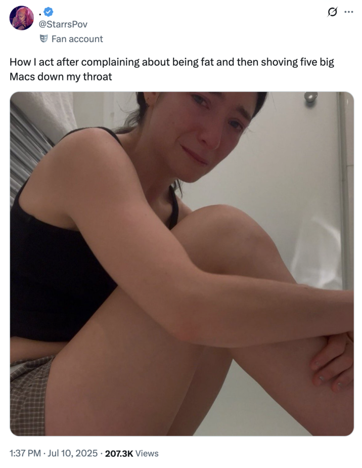 July 10th, 2025 tweet by @StarrsPov X user @StarrsPov posted a tweet showing Lorde sitting on the floor and hugging her knees while crying alongside a caption that read, "How I act after complaining about being fat and then shoving five big Macs down my throat."