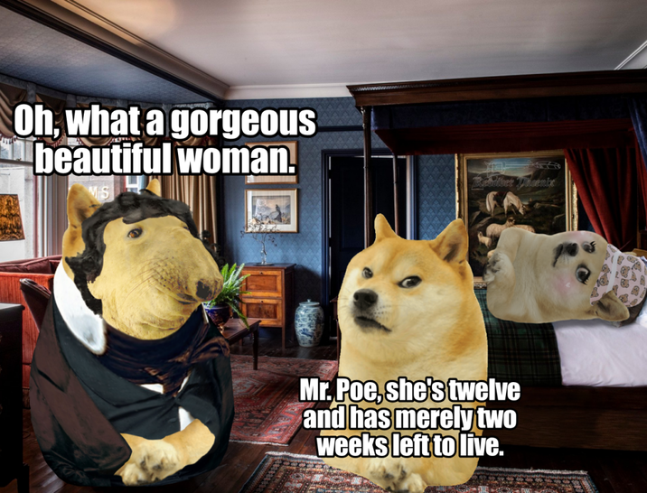 Oh, what a gorgeous beautiful woman. MS Other Thoenix Mr. Poe, she's twelve and has merely two weeks left to live.