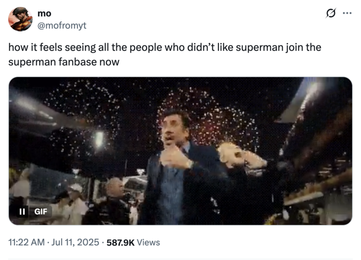 July 11th, 2025 tweet by @mofromyt X user @mofromyt posted a tweet that read, "how it feels seeing all the people who didn’t like superman join the superman fanbase now" on July 11th, gathering over 25,000 likes in four days.