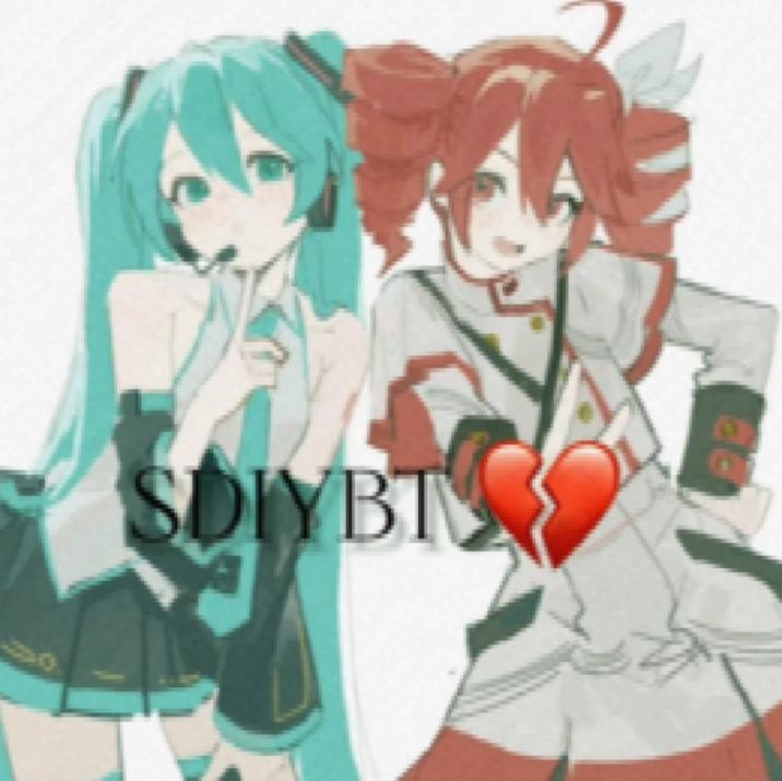 An image macro of Hatsune Miku and Kasane Teto. The meme reads, "SDIYBT."