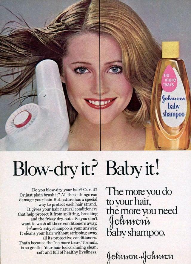no more tears Johnsons baby shampoo Blow-dry it? Baby it! Do you blow-dry your hair? Curl it? Or just plain brush it? All these things can damage your hair. But nature has a special way to protect each hair strand. It gives your hair natural conditioners that help protect it from splitting, breaking and the frizzy dry-outs. So you don't want to wash all these conditioners away. Johnsons baby shampoo is your answer. The more you do to your hair, the more you need Johnson's It cleans your hair without stripping away baby shampoo. all its protective conditioners. That's because the "no more tears" formula is so gentle. Your hair looks shining clean, soft and full of healthy liveliness. Johnson-Johnson