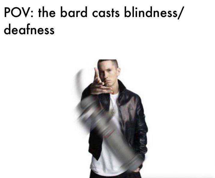 POV: the bard casts blindness/ deafness