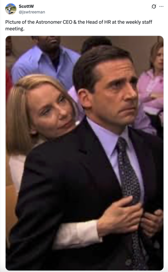 ScottW @jswtreeman Picture of the Astronomer CEO & the Head of HR at the weekly staff meeting. Ø..