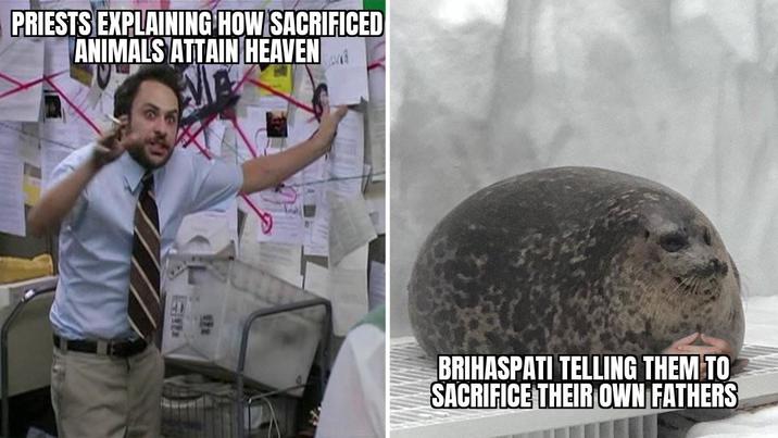 PRIESTS EXPLAINING HOW SACRIFICED ANIMALS ATTAIN HEAVEN 572 BRIHASPATI TELLING THEM TO SACRIFICE THEIR OWN FATHERS