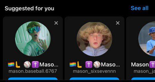 Suggested for you x See all Maso... mason.baseball.6767 LT Maso... mason_sixsevennn Mason + mason ja