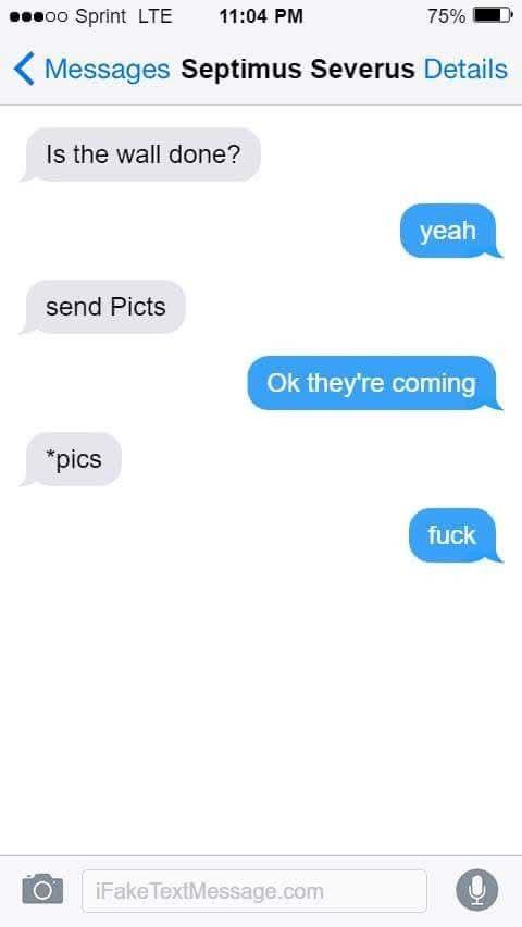 ●●●○o Sprint LTE 11:04 PM 75% Messages Septimus Severus Details Is the wall done? send Picts *pics yeah Ok they're coming iFake TextMessage.com f---