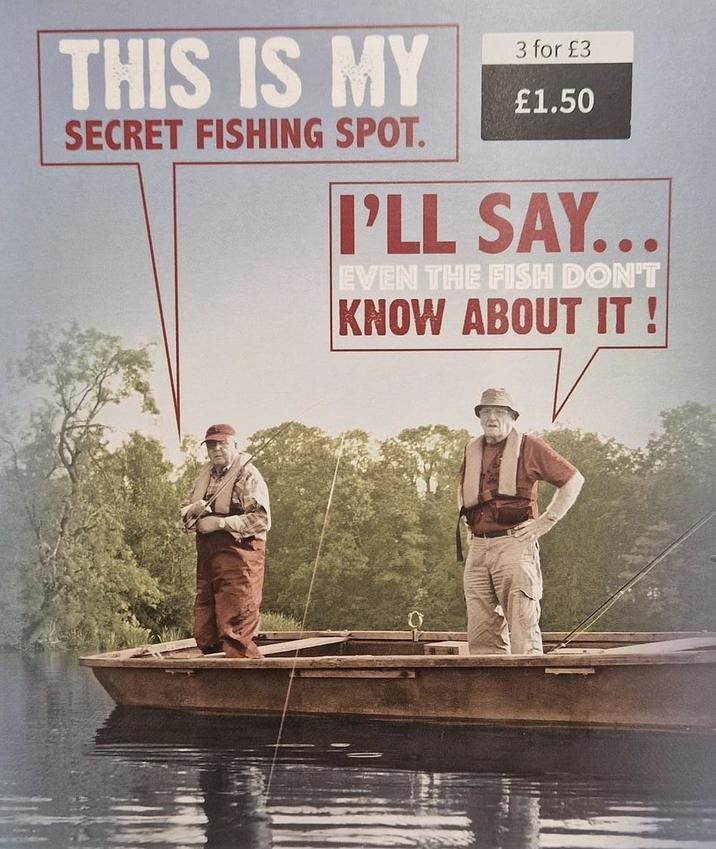THIS IS MY SECRET FISHING SPOT. 3 for £3 £1.50 I'LL SAY... EVEN THE FISH DON'T KNOW ABOUT IT!