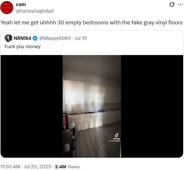 Yeah let me get uhhhh 30 empty bedrooms with the fake gray vinyl floors A tweet reading, "Yeah let me get uhhhh 30 empty bedrooms with the fake gray vinyl floors." The tweet is in reference to catyvlogsss house tour.