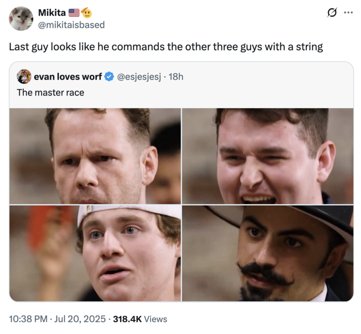 July 20th, 2025 tweet by @mikitaisbased X user @mikitaisbased quoted a post showing various male contestants in the July 2025 Jubilee video featuring Mehdi Hasan, writing "Last guy looks like he commands the other three guys with a string."