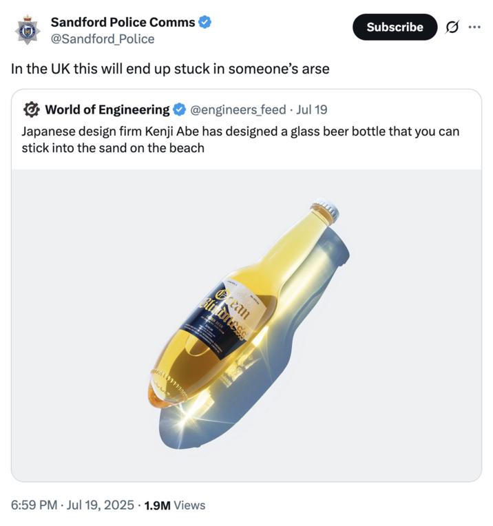 July 19th, 2025 tweet by @Sandford_Police The parody X account @Sandford_Police quoted the post showing Kenji Abe's rounded bottom beer bottle, writing, "In the UK this will end up stuck in someone's arse." The post gathered over 34,000 likes and became the first viral post about the beach Corona bottle causing a medical emergency.
