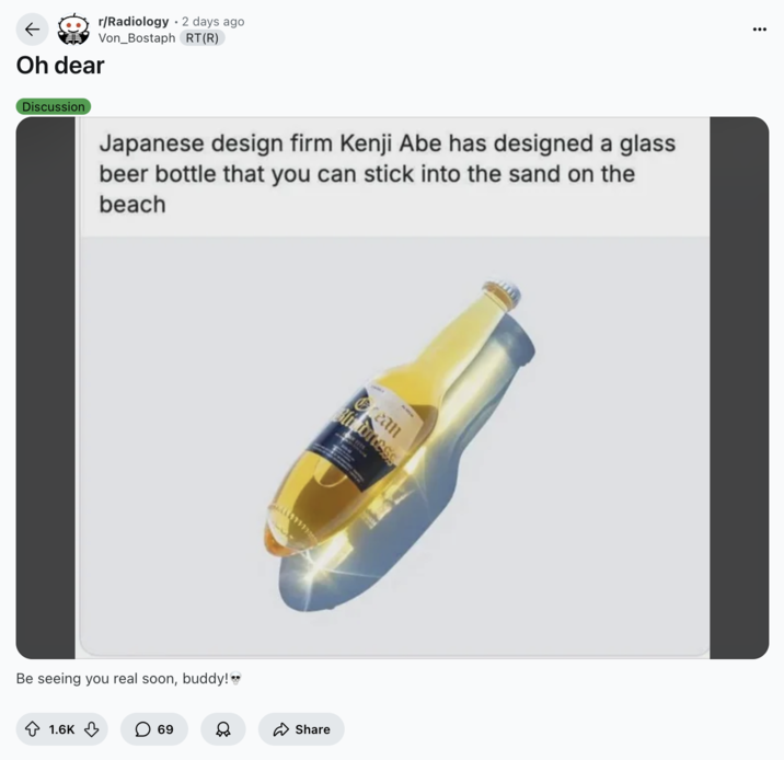 July 20th, 2025 post on /r/Radiology Kenji Abe's conceptual beach beer bottle was also reposted to the subreddit /r/Radiology on July 20th with a caption that read, "Oh dear / Be seeing you real soon, buddy!💀"