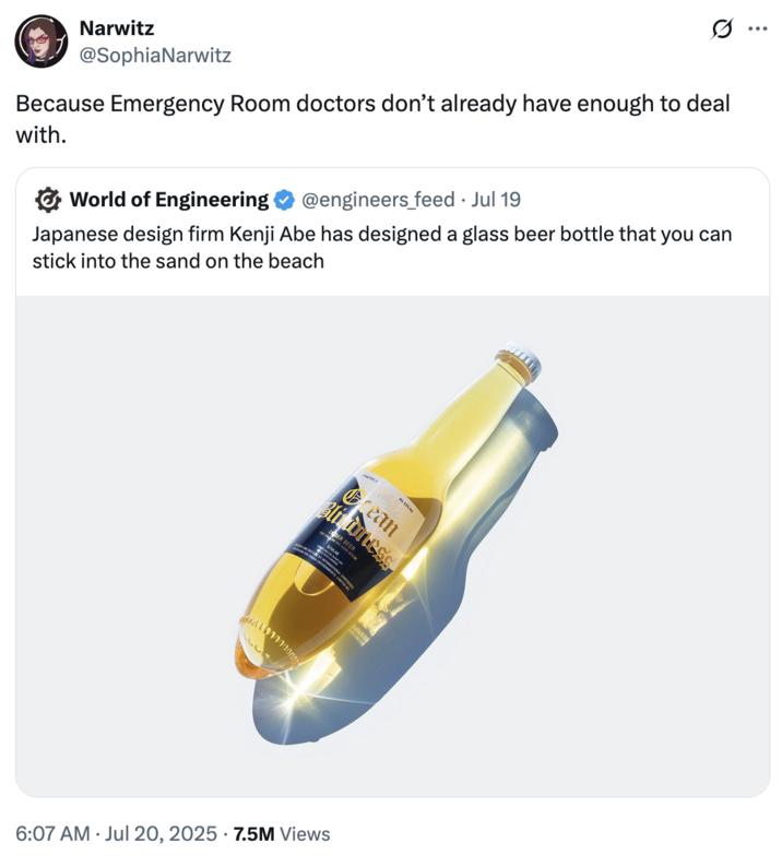 July 20th, 2025 tweet by @SophiaNarwitz X user @SophiaNarwitz tweeted, "Because Emergency Room doctors don’t already have enough to deal with" in response to a post about Japanese designer Kenji Abe's "Bottle for Sticking in Sandy Beaches."
