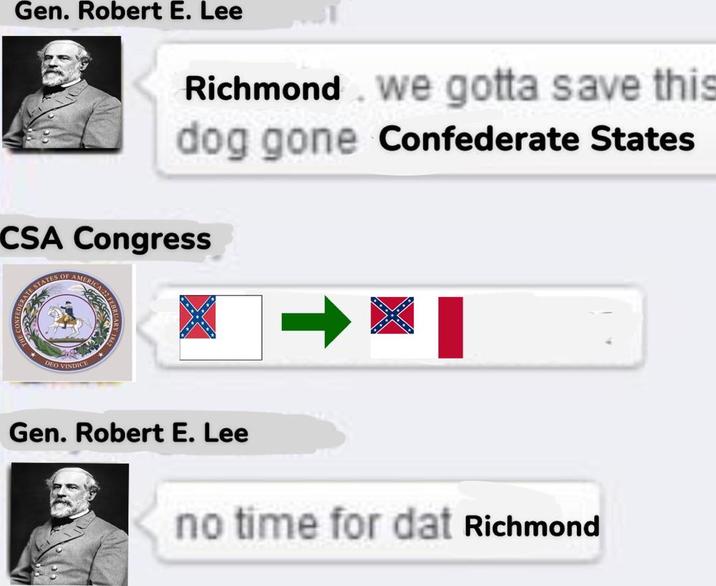 Gen. Robert E. Lee Richmond We gotta save this dog gone Confederate States CSA Congress STATES RATE STA AMER MERICA:22 DEO VINDICE Gen. Robert E. Lee no time for dat Richmond
