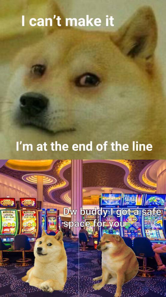 I can't make it I'm at the end of the line Dw buddy I got a safe 50 space for you