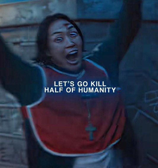 LET'S GO KILL HALF OF HUMANITY