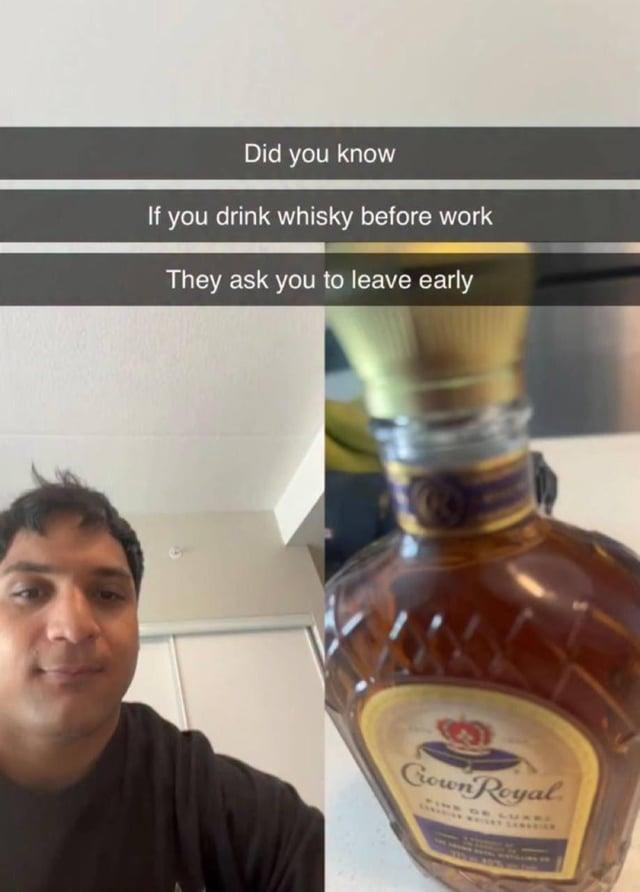 If Did you know you drink whisky before work They ask you to leave early Gown Royal DE LUXE