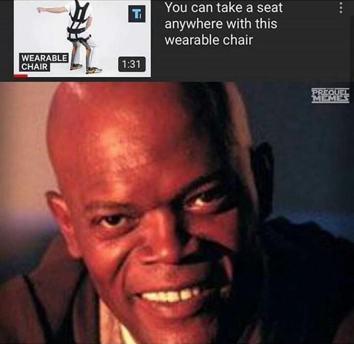 T WEARABLE CHAIR 1:31 You can take a seat anywhere with this wearable chair PREQUEL MEMES