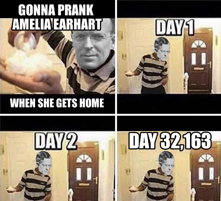 GONNA PRANK AMELIA EARHART WHEN SHE GETS HOME DAY 1 DAY 2 DAY 32,163