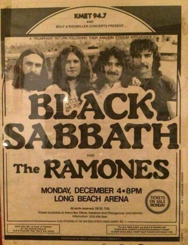 KMET 94.7 AND WOLF & RISSMILLER CONCERTS PRESENT... A TRIUMPHANT RETURN FOLLOWING THEIR ANAHEIM STADIUM APPEARANCE BLACK SABBATH AND The RAMONES MONDAY, DECEMBER 4.8PM LONG BEACH ARENA All seats reserved, $8.50, 7.50 Tickets available at Arena Box Office. Ticketron and Charge-Line (213) 520-9111 Don't miss Nov 12 of Calendar to the gird ander New Years Eve shoes Information: (213) 436-3661 ALSO APPEARING AT THE SAN DIEGO SPORTS ARENA SUNDAY, DEC. 3- TICKETS ON SALE MONDAY The ALL NEW KHET and WOLF & RISSHILLER CONCERTS SPORTS and ENTERTAINMENT GUIDE IS NOW AVAILABLE DON'T BUY TICKETS WITHOUT ITS PRODUCED BY WOLF & HISSMILLER CONCERTS SUNDAY, NOVEMBER CALENDAR PAGE