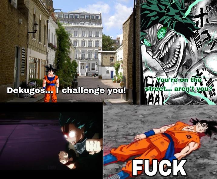 BULGE Dekugos...I challenge you! You're on the street... aren't you? BAAK Sonia F---
