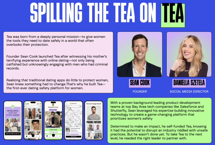 About The Tea App A segment from the "About" section on the official website dedicated to the Tea app, which describes founder Sean Cook's motivations for creating the app; "Founder Sean Cook launched Tea after witnessing his mother’s terrifying experience with online dating—not only being catfished but unknowingly engaging with men who had criminal records.
"