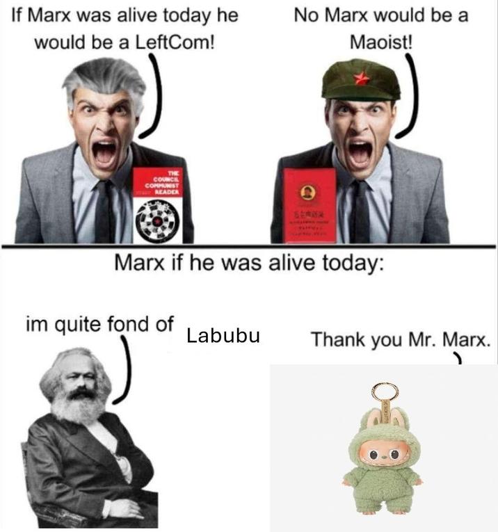 X user @sarjafan posted a "Marx If He Were Alive Today":https://knowyourmeme.com/photos/2996175-x-if-he-was-alive-today-im-quite-fond-of meme about him being "fond" of Labubus, gathering over 22,000 likes in four days.