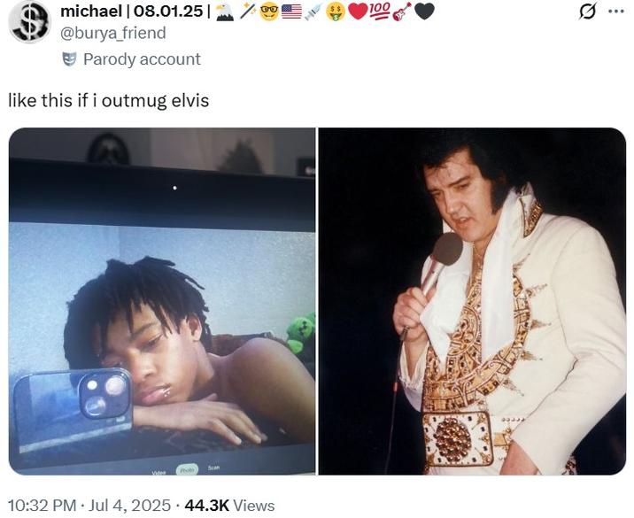 like this if i outmug elvis michael | 08.01.25| @burya_friend Parody account like this if i outmug elvis Photo Scan • 10:32 PM Jul 4, 2025 44.3K Views 100