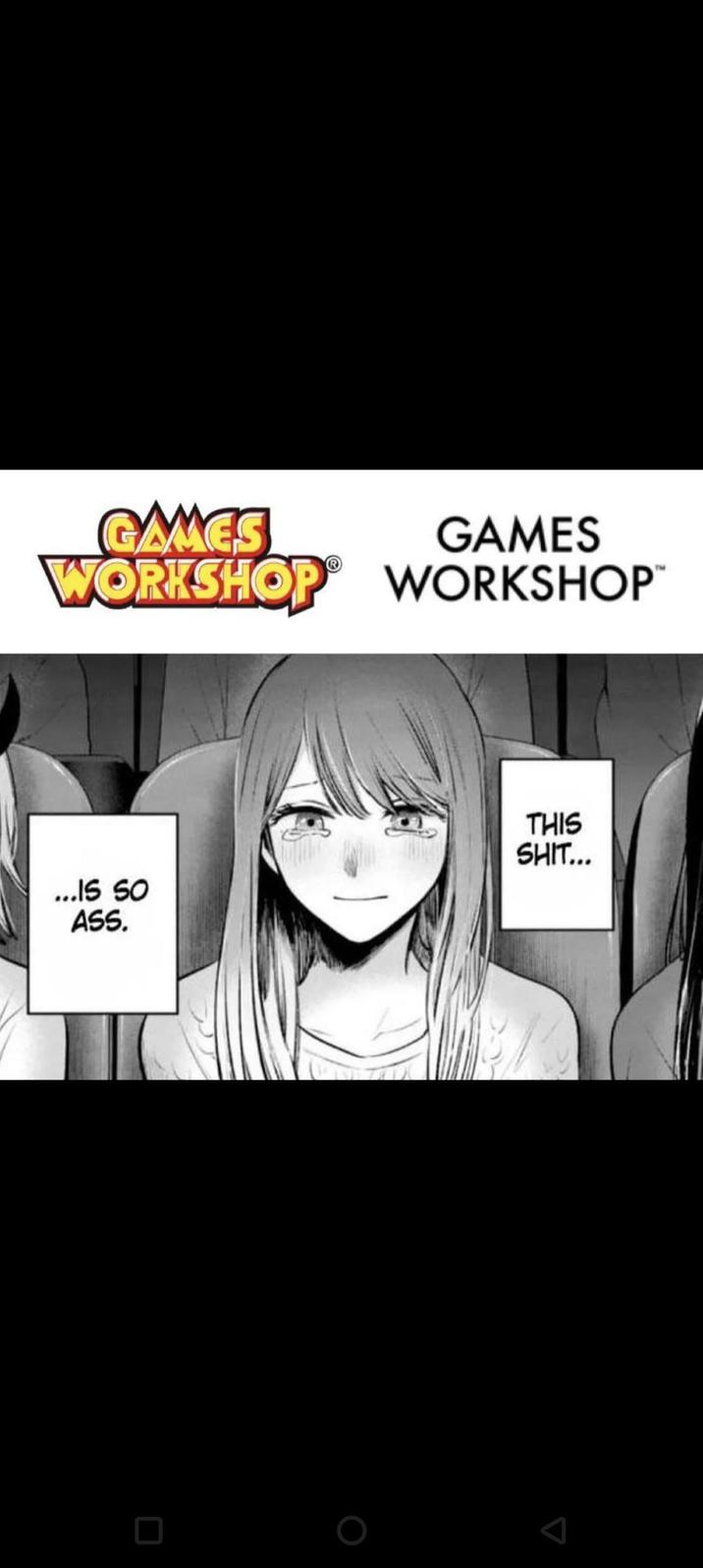 GAMES GAMES WORKSHOP WORKSHOP™ ...IS SO THIS S---... ASS.