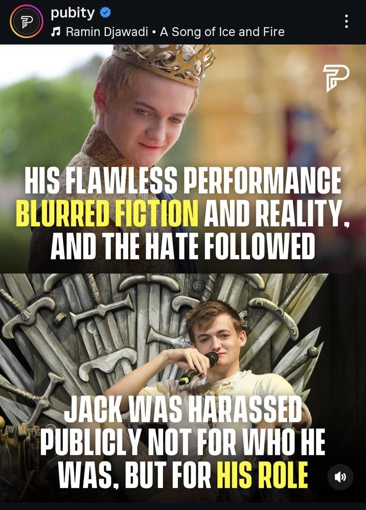P pubity * ♫ Ramin Djawadi • A Song of Ice and Fire P HIS FLAWLESS PERFORMANCE BLURRED FICTION AND REALITY. AND THE HATE FOLLOWED JACK WAS HARASSED PUBLICLY NOT FOR WHO HE WAS. BUT FOR HIS ROLE **